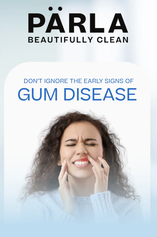 Don't ignore the early signs of gum disease.