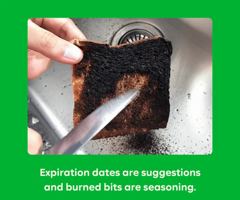 Expiration dates are suggestions and burned bits are seasoning. Image: Burnt toast.