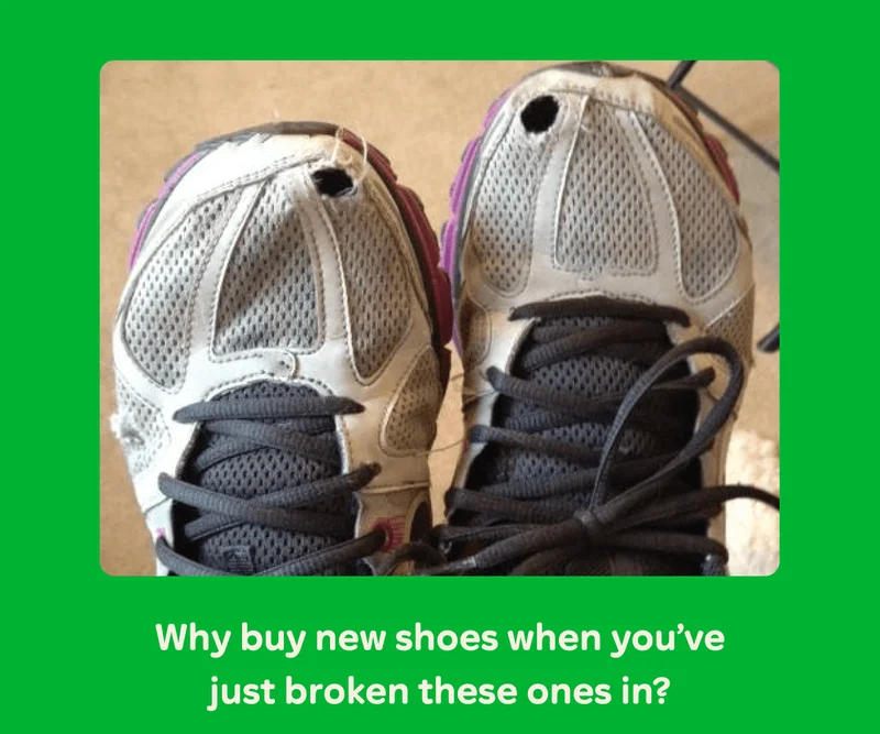 Why buy new shoes when you've just broken these one in? Image: Shoes with holy soles.