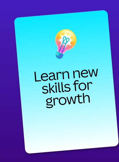 Learn new skills for growth