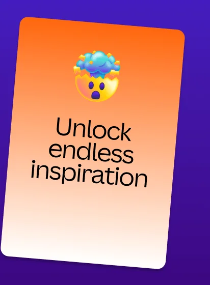 Unlock endless inspiration