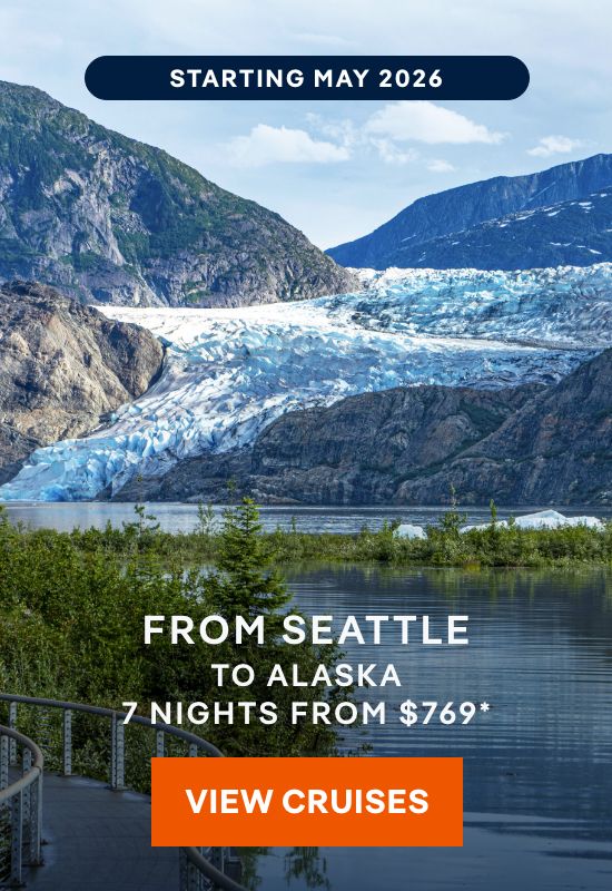 Starting May 2026 – Cruise From Seattle to Alaska – 7 Nights – Click to View Cruises & Book Now
