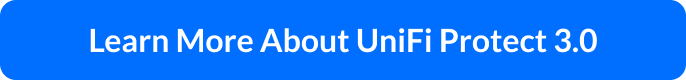 Learn More About UniFi Protect 3.0