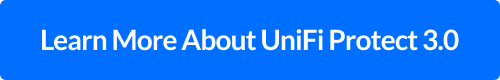 Learn More About UniFi Protect 3.0