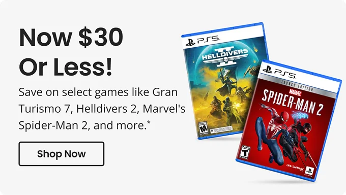 Now $30 Or Less! | Save on select games like Gran Turismo 7, Helldivers 2, Marvel's Spider-Man 2, and more.* | Shop Now