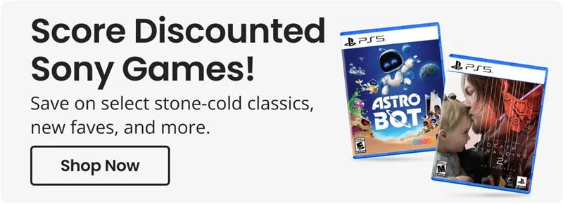 Score Discounted Sony Games! | Save on select stone-cold classics, new faves, and more. | Shop Now