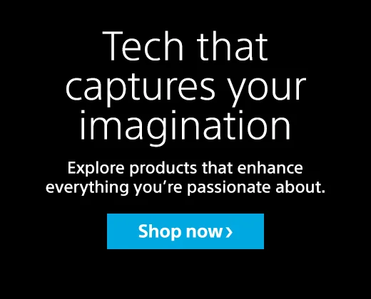 Tech that captures your imagination | Explore products that enhance everything you're passionate about. | Shop now
