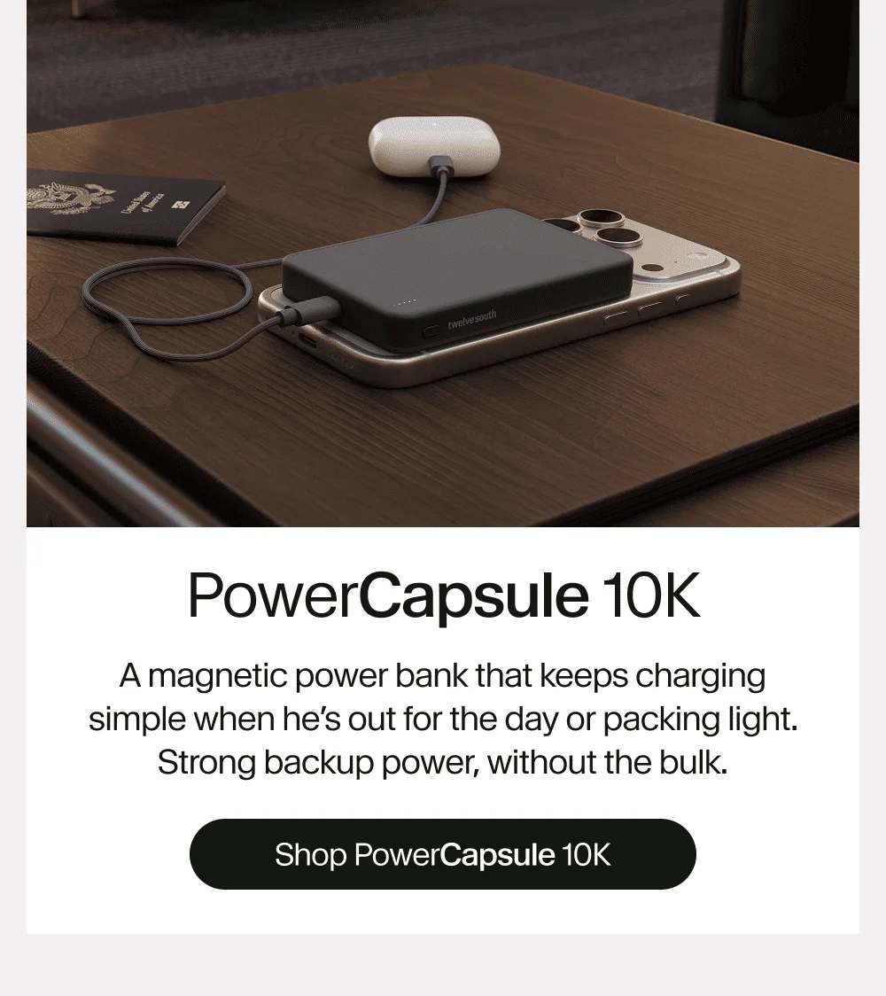 PowerCapsule 10K: A magnetic power bank that keeps charging simple when he’s out for the day or packing light. Strong backup power, without the bulk. Shop PowerCapsule 10K