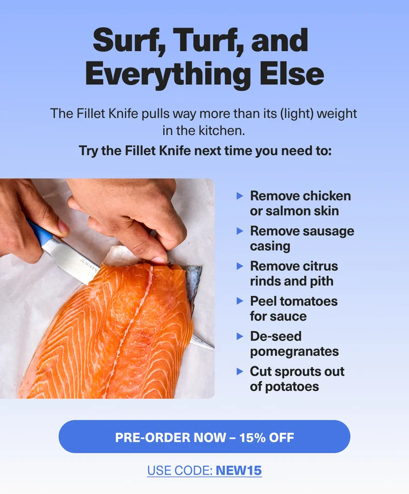 Surf, turf, and everything else. Save 15% with code discount code