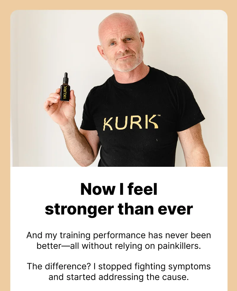 Now I feel stronger than ever...  | And my training performance has never been better—all without relying on painkillers.  The difference? I stopped fighting symptoms and started addressing the cause.