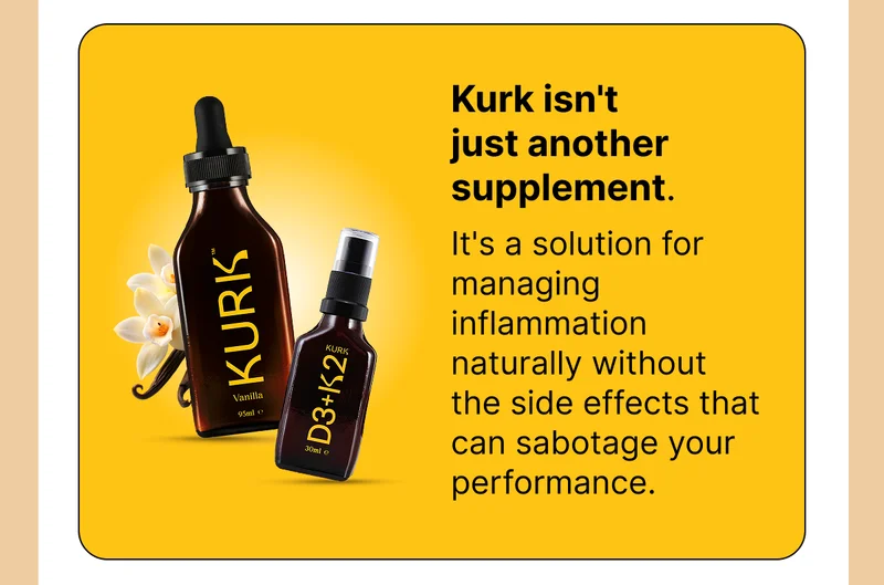 Kurk isn't just another supplement. It's a solution for managing inflammation naturally without the side effects that can sabotage your performance.