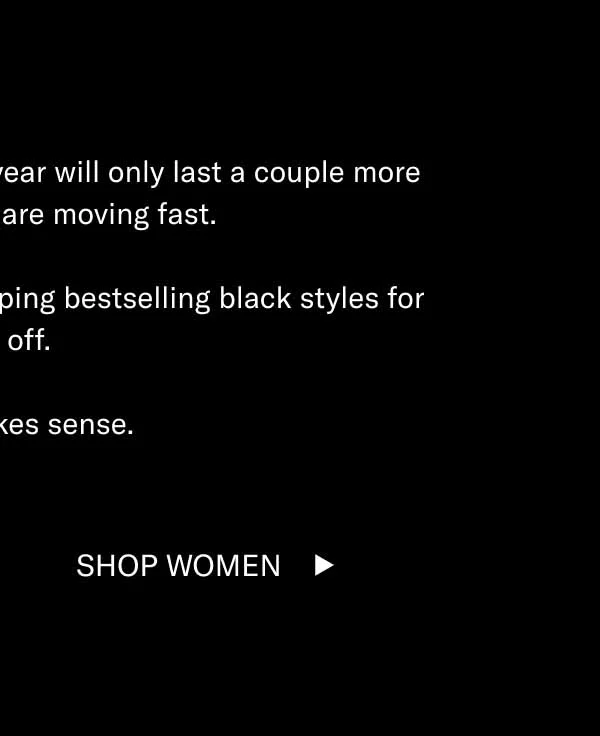 The steepest discounts of the year will only last a couple more hours, and Koios are moving fast. Celebrate Black Friday by shopping bestselling black styles for 20% off. It just makes sense. Shop Men Shop Women