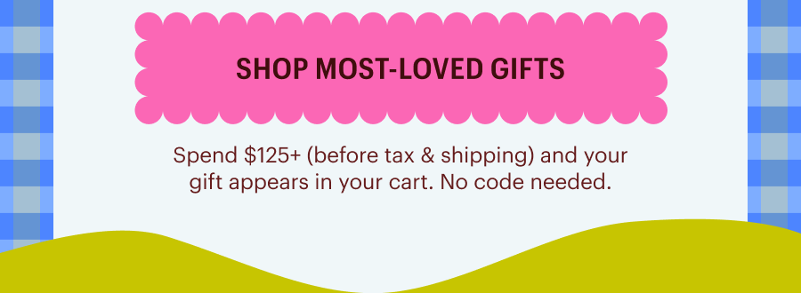 Shop Most-Loved Gifts