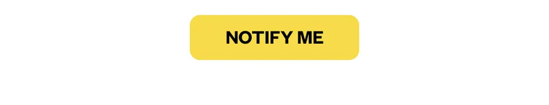 NOTIFY ME