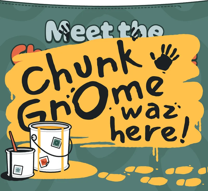 Meet the Chunk Gnome