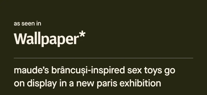 as seen in Wallpaper | maude’s brâncuși-inspired sex toys go on display in a new paris exhibition