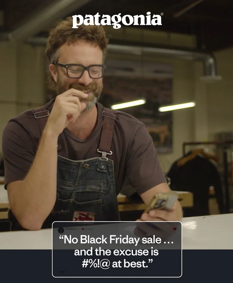 Patagonia. “No Black Friday sale … and the excuse is #%!@ at best.”