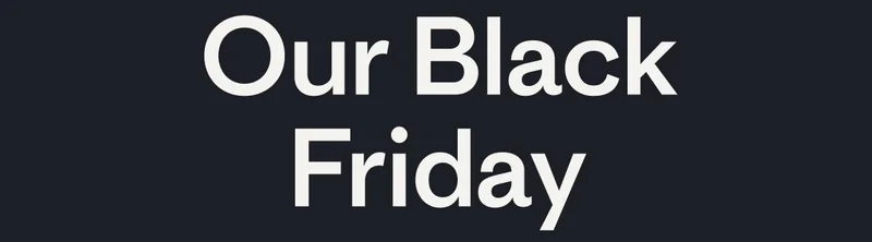 Our Black Friday