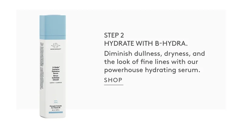 Step 2: Hydrate With B-Hydra