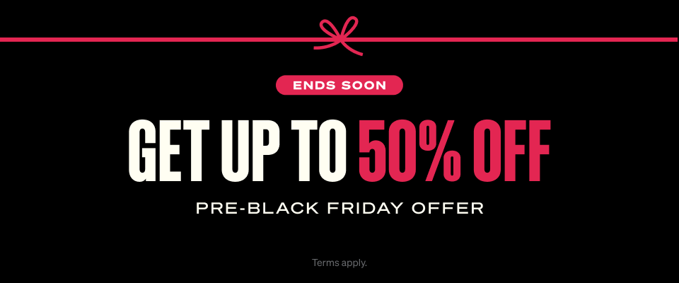 Get up to 50% OFF. Pre-black Friday Offer