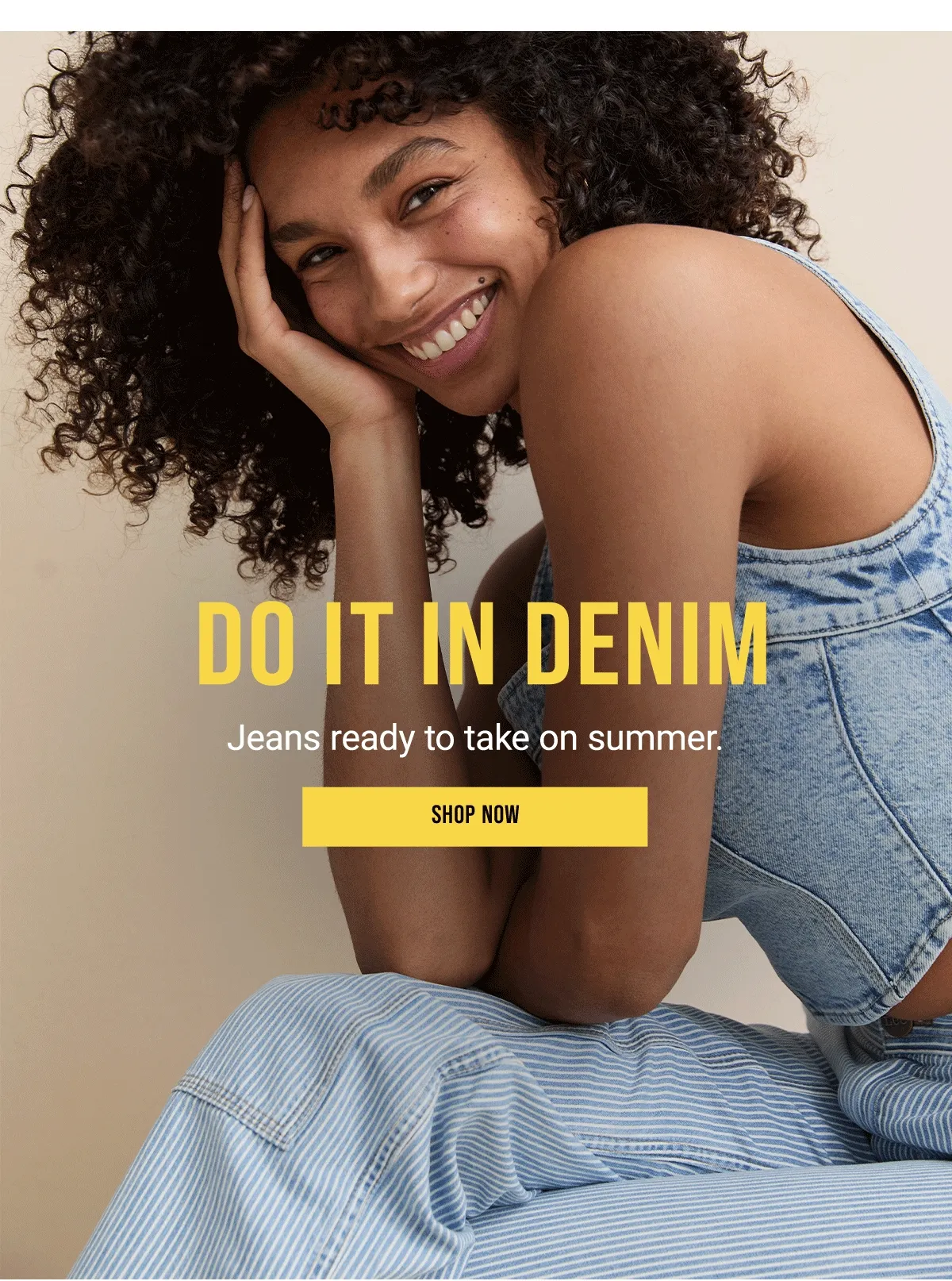 Do It In Denim Jeans Ready To Take On Summer. Shop Now