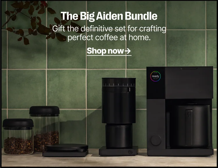 The Big Aiden Bundle - Gift the definitive set for the crafting perfect coffee at home - Shop Now