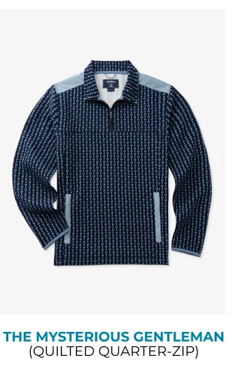 Quilted Quarter-Zip: The Mysterious Gentleman