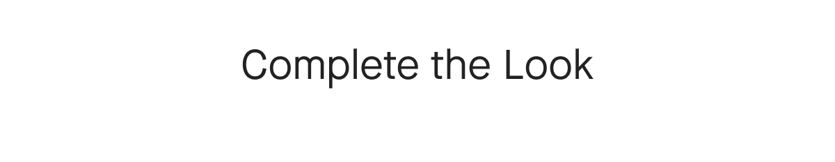 Complete the Look