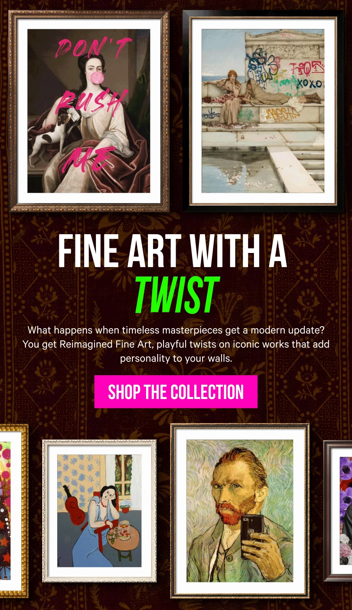 Fine Art with a Twist: What happens when timeless masterpieces get a modern update? You get Reimagined Fine Art, playful twists on iconic works that add personality to your walls.
