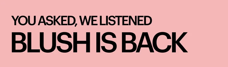 YOU ASKED, WE LISTENED