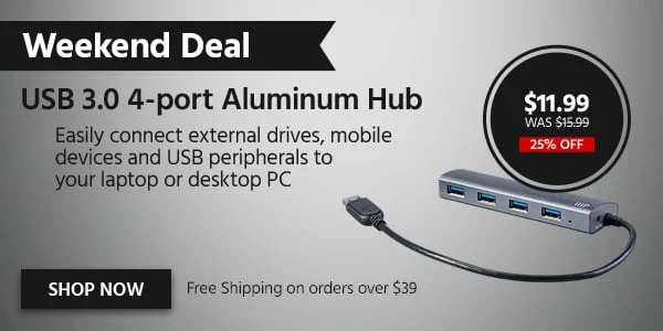 Weekend Deal: USB 3.0 4-Port Aluminum Hub. Easily Connect External Drives, Mobile Devices And USB Peripherals To Your Laptop Or Desktop PC. Free Shipping On Orders Over $39. $11.99 Was $15.99. 25% Off. Shop Now.