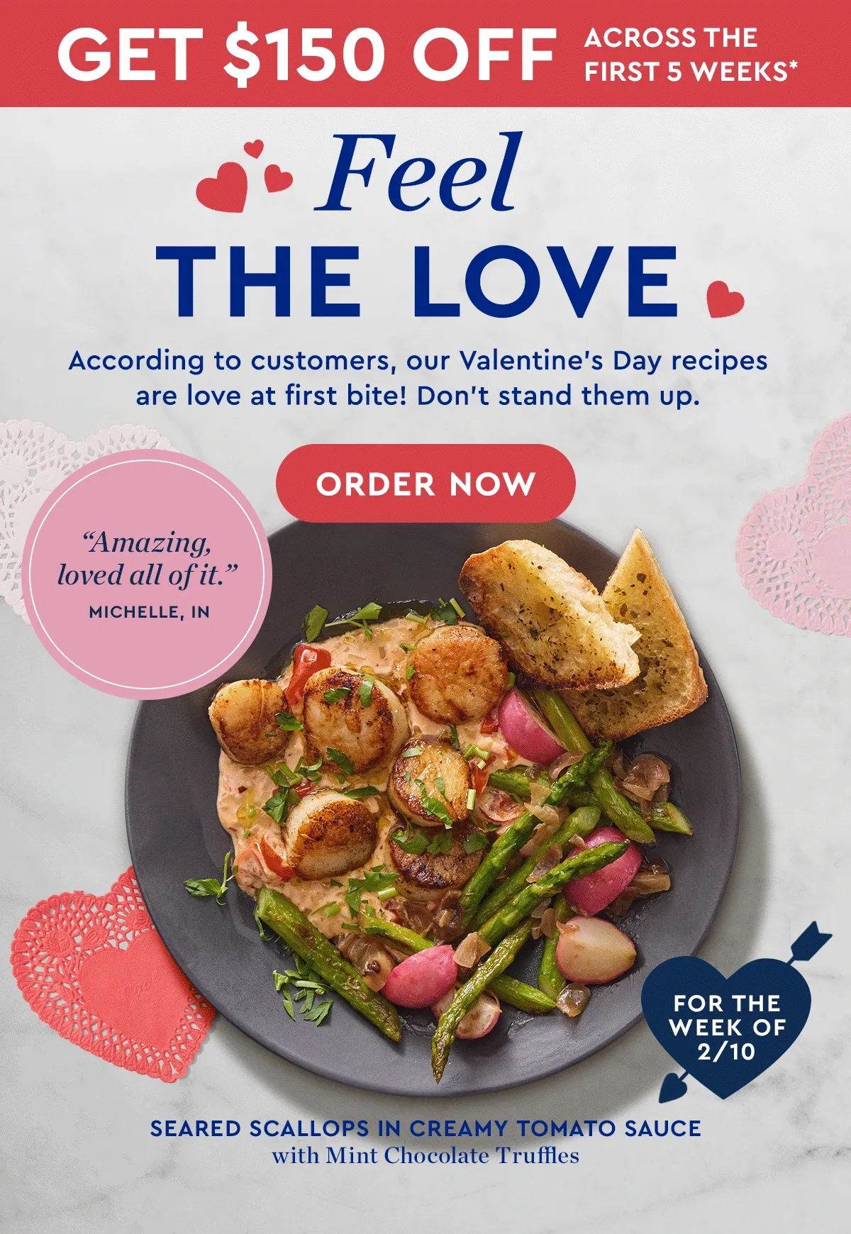 FEEL THE LOVE | According to customers, our Valentine's Day recipes are love at first bite! Don't stand them up. | ORDER NOW | For the week of 2/10!