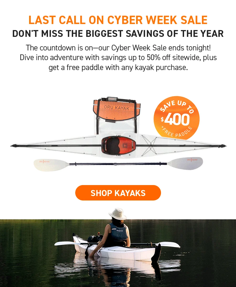 Last Call on Cyber Monday! Save up to $400 on Kayaks!
