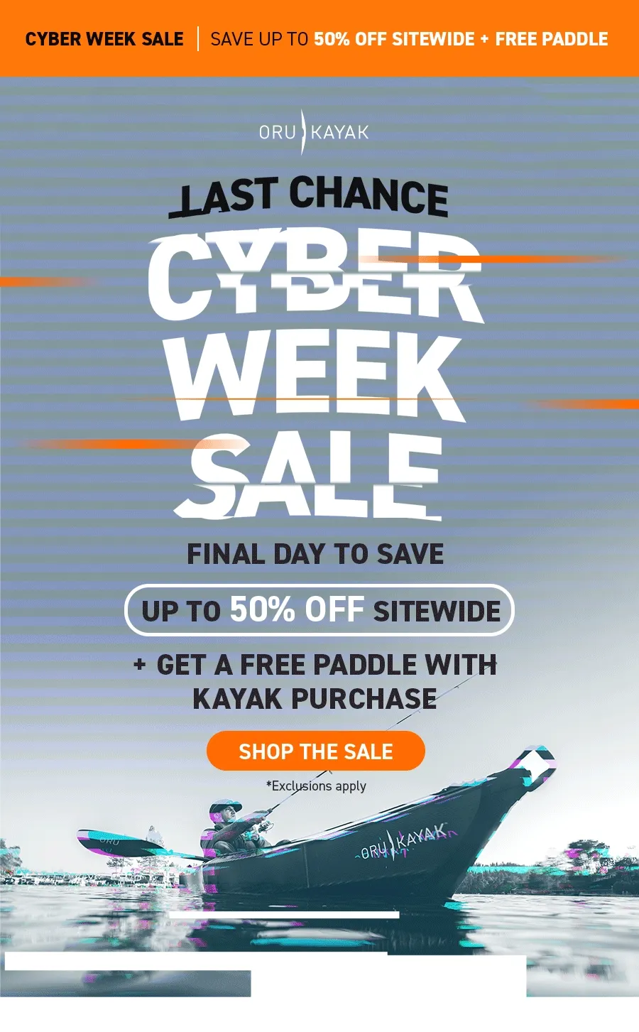 Final Day for Cyber Monday Sale!! Get up to 50% off sitewide  a free paddle with kayak purchase!
