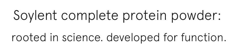 soylent complete protein powder: rooted in sicence, developed for funcgtion