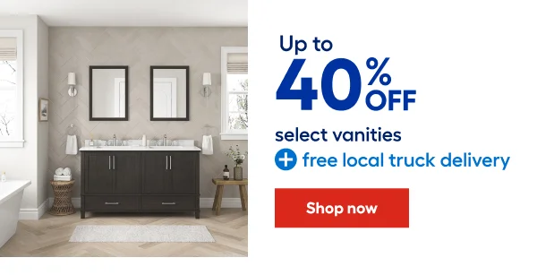 Up to 40% OFF select vanities + free local truck delivery