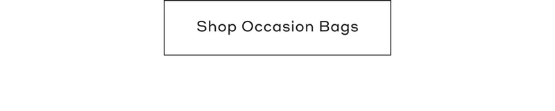 Shop Occasion Bags
