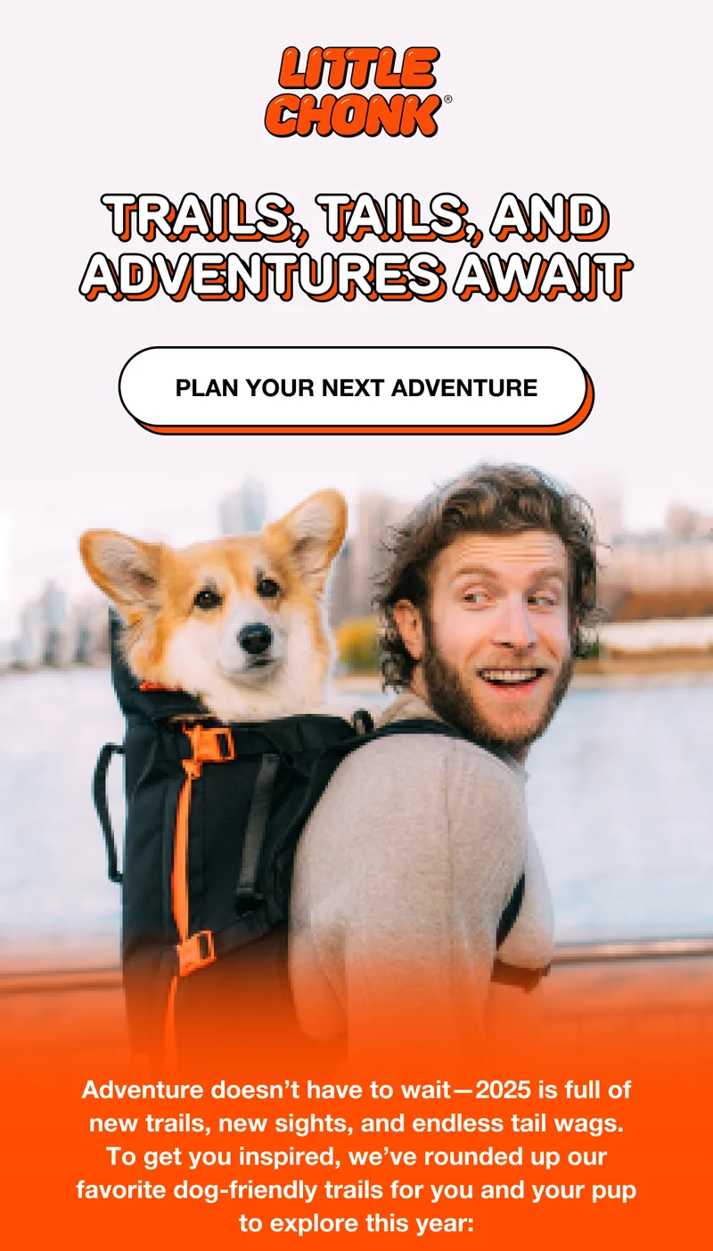 Adventure doesn’t have to wait—2025 is full of new trails, new sights, and endless tail wags.