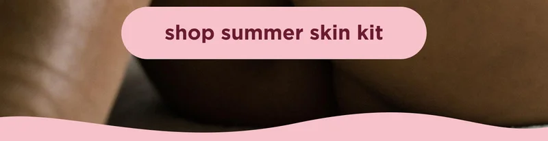 shop summer skin kit