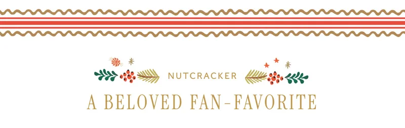 Nutcracker A beloved Fan-Favorite