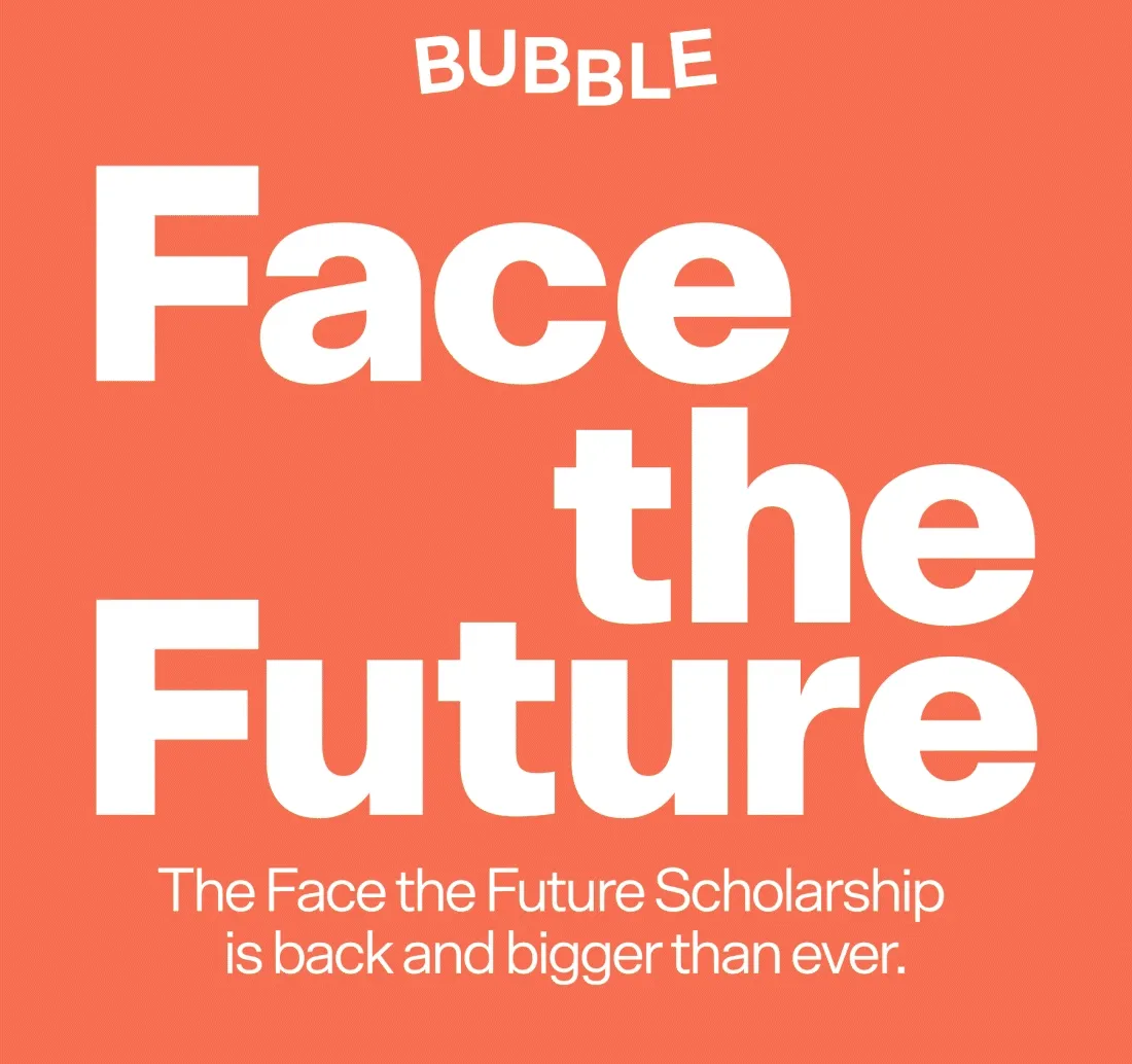 FACE THE FUTURE. The scholarship is back and bigger than ever.