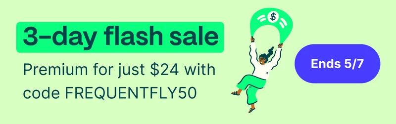 3-day flash sale. Premium for just $24 with code FREQUENTFLY50. Ends 5/7.