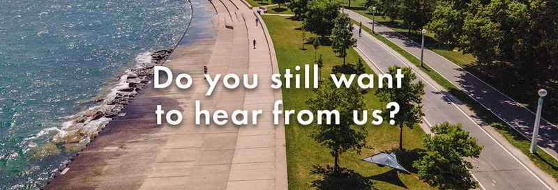Do you still want to hear from us?