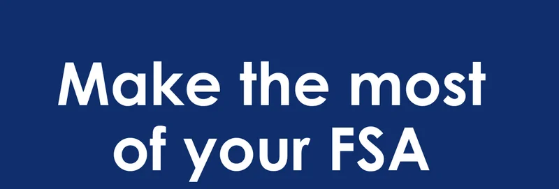 Make the most of your FSA