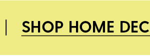 Shop Home Decor