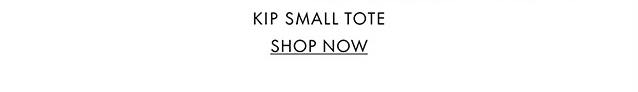 KIP SMALL TOTE SHOP NOW