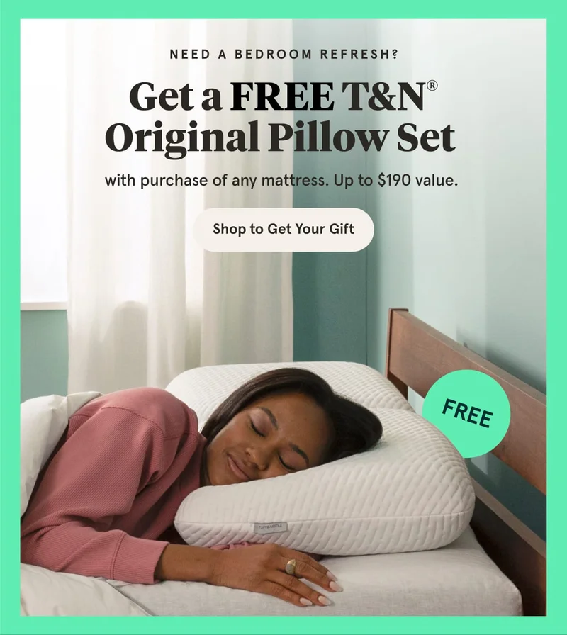 Get a FREE T&Nยฎ Original Pillow Set