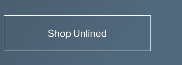 Shop Unlined