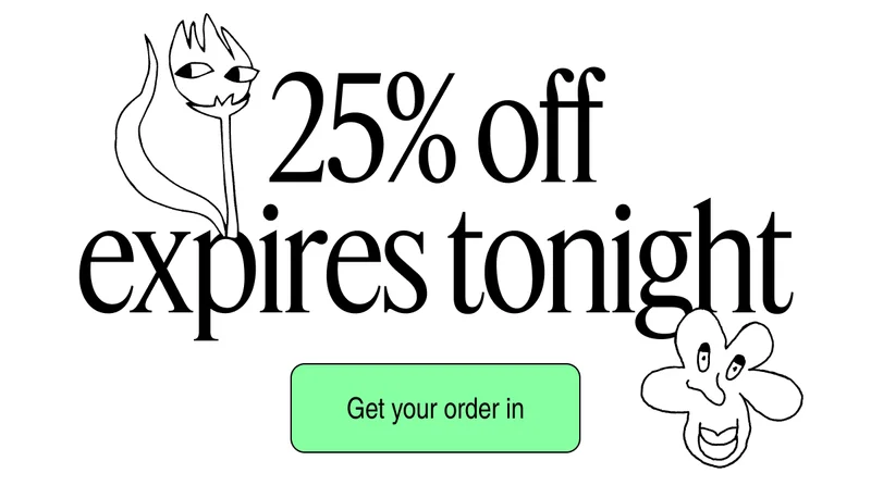 25% off expires tonight | Get your order in