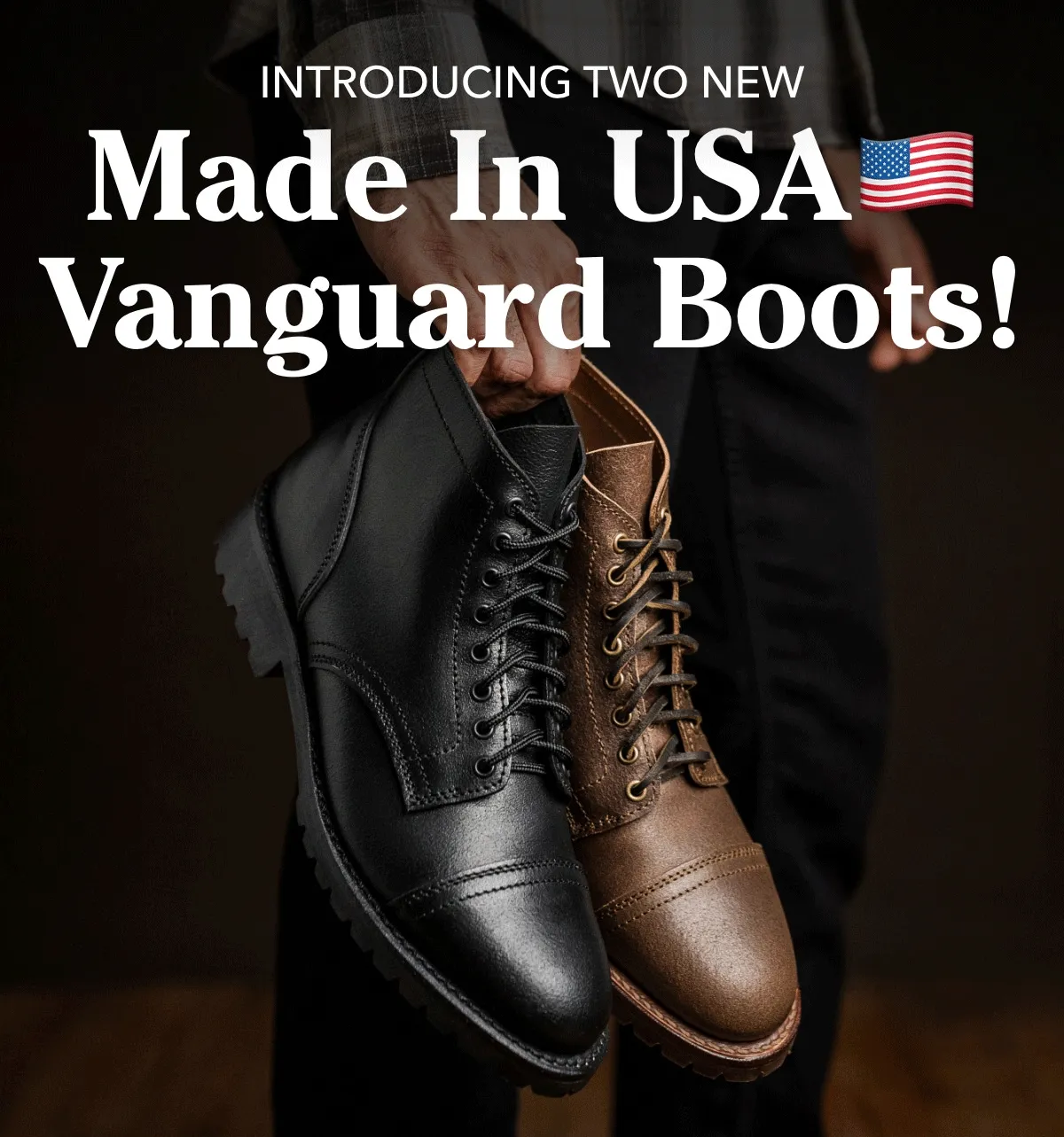 Introducing two new Made in USA Vanguard Boots!